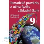 TEMATICKÉ PROVĚRKY Z UČIVA FYZIKY ZŠ PRO 9 ročník - Jiří Bohuněk; Eva Hejnová – Sleviste.cz