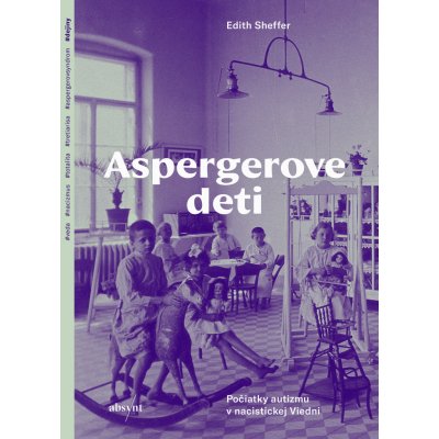 Aspergerove deti - Edith Sheffer – Hledejceny.cz