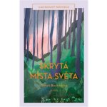 Skrytá místa světa - Ilustrovaný průvodce - Sarah Baxterová – Hledejceny.cz