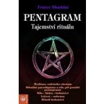 Pentagram -- Tajemství rituálu - Shaddai Frater – Hledejceny.cz