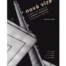 Nová vize -- Avantgardní architektura v avantgardní fotografii: Československo 1918-1938 - Jaroslav Anděl