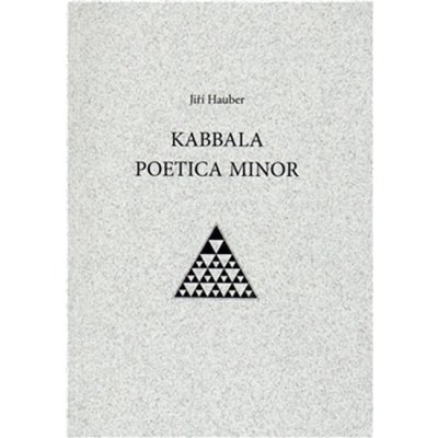 Kabbala poetica minor - Jiří Hauber – Hledejceny.cz