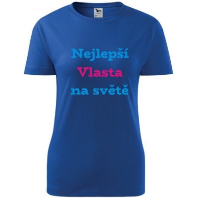 Modré dámské tričko nejlepší Vlasta na světě tričko se jménem – Hledejceny.cz