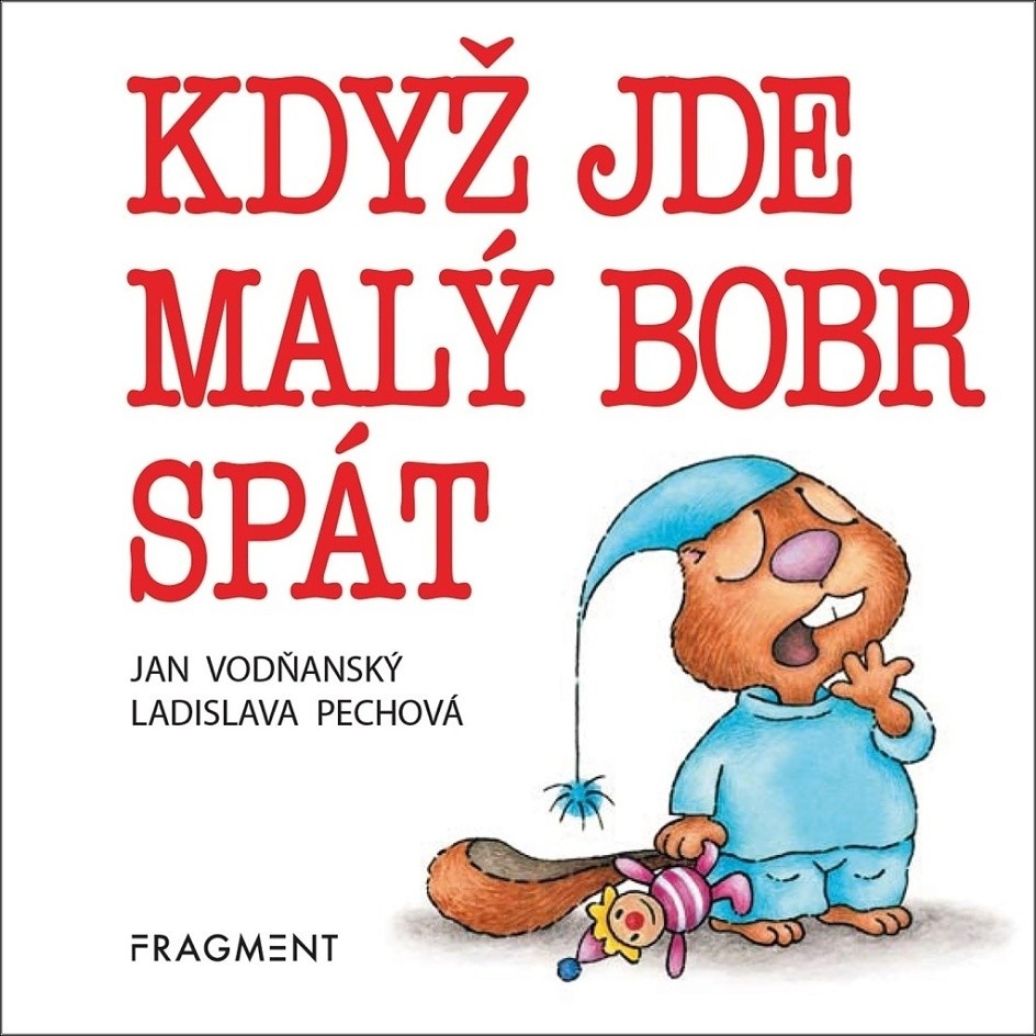 Když jde malý bobr spát - Jan Vodňanský, Ladislava Pechová ilustrátor