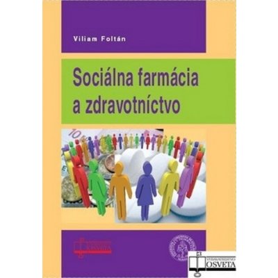 Sociálna farmácia a zdravotníctvo - Viliam Foltán – Hledejceny.cz