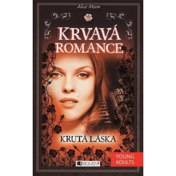 Krvavá romance 4: Krutá láska - Alice Moon