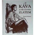 Káva je pro člověka zlatem - Šimon Ryšavý – Sleviste.cz