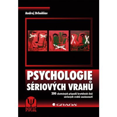 Psychologie sériových vrahů - Drbohlav Andrej – Zboží Mobilmania