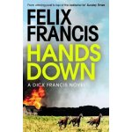 Hands Down - Felix Francis – Hledejceny.cz