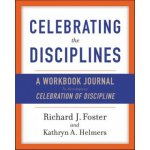 Celebrating the Disciplines (Richard J. Foster, Kathryn A. Yanni)(Brožovaná) – Hledejceny.cz