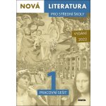 Nová literatura pro střední školy 1 Pracovní sešit - Mgr. Lucie Peštuková, Mgr. Jan Štětka, Mgr. Ilona Vlachová – Zbozi.Blesk.cz