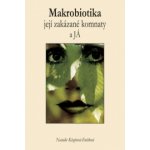 Makrobiotika - její zakázané komnaty a já - Natalie Kšajtová-Faitlová – Hledejceny.cz