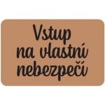 Home Elements Vstup na vlastní nebezpečí béžová 40 x 60 cm – Sleviste.cz