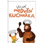 Velká medvědí kuchařka - Filip Pošivač – Hledejceny.cz