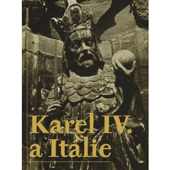 Karel IV. a Itálie - Kalista Zdeněk