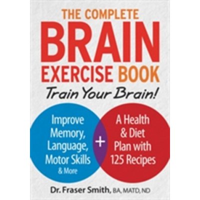 Complete Brain Exercise Book - Smith Fraser – Zbozi.Blesk.cz
