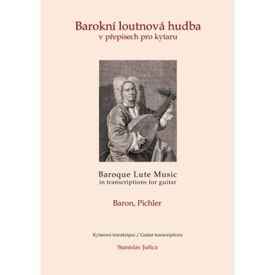 S. Juřica Barokní loutnová hudba v přepisech pro kytaru Baron Pichler – Zbozi.Blesk.cz