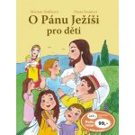 O Pánu Ježíši pro děti – Zbozi.Blesk.cz