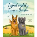 Tajné výlety Fany a Beryho - Ivana Fexová