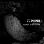 XYZ Ensemble - Conductions, Live At Nuova Consonanza Festival CD – Hledejceny.cz