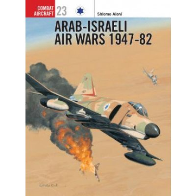 Israeli Air Wars 1947 - Arab82 S. Aloni – Hledejceny.cz