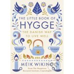 The Little Book of Hygge: The Danish Way - Meik Wiking – Sleviste.cz