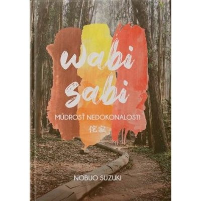 Wabi sabi. Múdrosť nedokonalosti – Zbozi.Blesk.cz