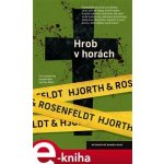 Rosenfeldt Hans, Hjorth Michael - Hrob v horách – Hledejceny.cz