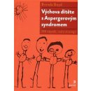 Kniha Výchova dítěte s Aspergerovým syndromem. 200 nápadů, rad a strategií - Brenda Boyd