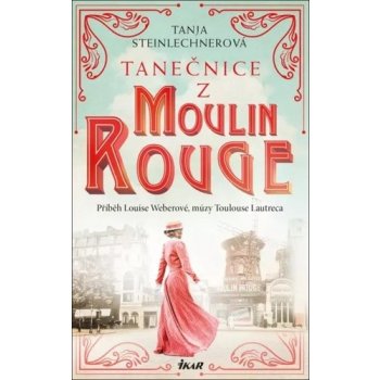 Tanečnice z Moulin Rouge - Steinlechnerová Tanja