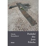 Poslední dny Jana Palacha – Hledejceny.cz