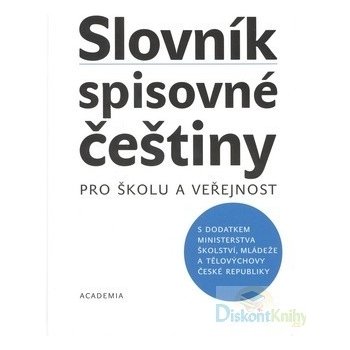 SLOVNÍK SPISOVNÉ ČEŠTINY PRO ŠKOLU A VEŘEJNOST - Vladimír Mejstřík