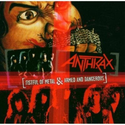 Anthrax - Fistful Of Metal & Armed An Dangerous CD – Hledejceny.cz
