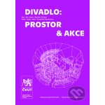 Divadlo: prostor & akce - Zbyšek Stýblo – Sleviste.cz