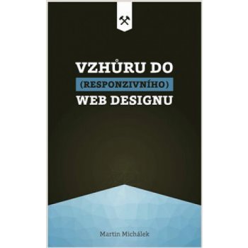 Vzhůru do responzivního webdesignu - Martin Michálek