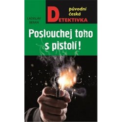 Poslouchej toho s pistolí! - Ladislav Beran