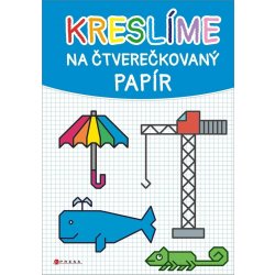 Kreslíme na čtverečkovaný papír - Mleczková Věra