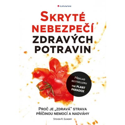 Skryté nebezpečí zdravých potravin - Steven R. Gundry – Zbozi.Blesk.cz