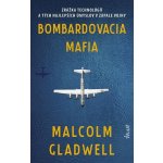 Bombardovacia mafia - Malcolm Gladwell – Hledejceny.cz