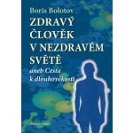 Zdraví člověk v nezdravém světě - Boris Bolotov – Zboží Mobilmania