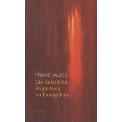 Die Geistliche Begleitung im Evangelium Jalics FranzPaperback