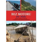 Bez motoru do Peru - Petr Macourek – Zbozi.Blesk.cz