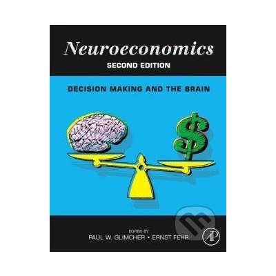 Neuroeconomics - Paul W. Glimcher – Hledejceny.cz