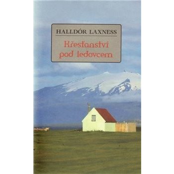 Křesťanství pod ledovcem - Halldór Laxness