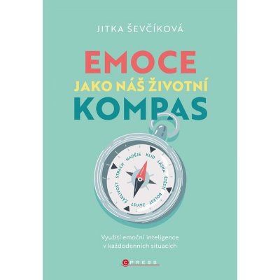 Emoce jako náš životní kompas - Jitka Ševčíková – Hledejceny.cz