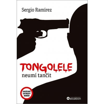 Tongolele neumí tančit - Sergio Ramírez