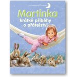 Martinka krátké příběhy o přátelství – Zbozi.Blesk.cz