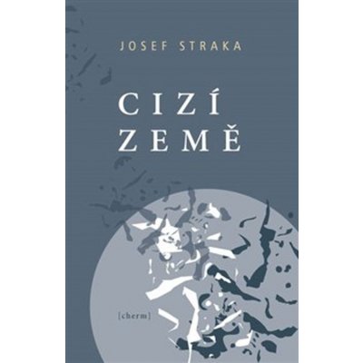 Cizí země - Josef Straka – Hledejceny.cz