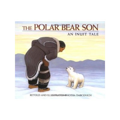 The Polar Bear Son - L. Dabcovich An Inuit Tale