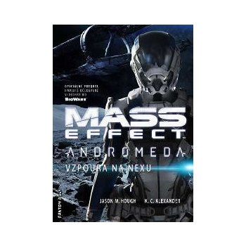 Mass Effect Andromeda 1 - Vzpoura na Nexu - Hough Jason M., Alexander K. C.